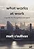 What Works at Work: A Guide...