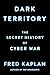 Dark Territory by Fred  Kaplan