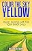 Color the Sky Yellow: Creative Magic, Playful Art for Your Inner Child