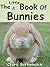The Little Book Of Bunnies (Easter, Cute, Rhyming Animal Books For Kids, Nursery Rhymes,Books for Toddlers, Preschoolers, Ages 2-5 1)