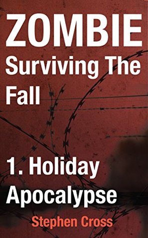 Holiday Apocalypse (ZOMBIE: Surviving The Fall Book 1)