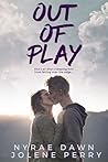 Out of Play by Nyrae Dawn