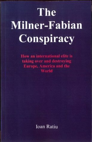 The Milner-Fabian Conspiracy: How an international elite is taking over and destroying Europe, America and the World (Paperback)