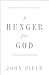 A Hunger for God (Redesign): Desiring God through Fasting and Prayer