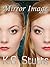Mirror Image (Mirror Series, #1)