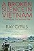 A Broken Silence in Vietnam: Stories from the Vietnam War