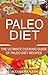Paleo: The ultimate Cooking Guide for Paleo Diet Recipes (PALEO, PALEO DIET, PALEO RECIPES, PALEO MEALS, PALEO FOOD)