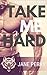 Take Me Hard (Alpha Industries #1)