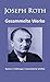 Joseph Roth - Gesammelte Werke: Romane/Erzählungen/Journalistische Schriften (mehr als 30 Titel in einem E-Book) - Radetzkymarsch / Hiob / Die ... Trinker / Das falsche Gewic (German Edition)