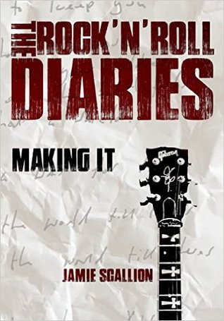 Making It (The Rock ‘n’ Roll Diaries, #1)