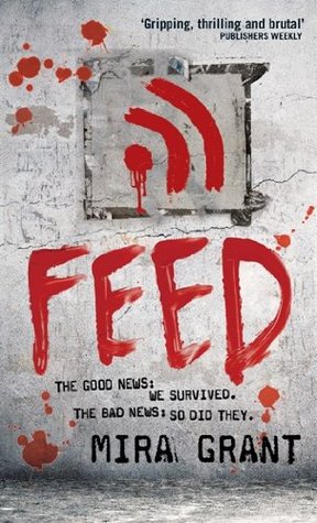 Feed (Newsflesh Trilogy, #1)