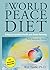 World Peace Diet: Eating for Spiritual Health and Social Harmony