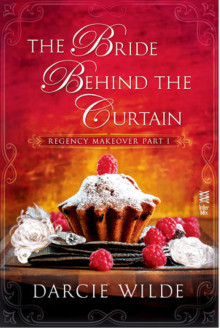 The Bride Behind the Curtain (Regency Makeover, #1)