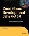 Zune Game Development using XNA 3.0 (Expert's Voice in XNA) Zune Game Development using XNA 3.0 (Expert's Voice in XNA)