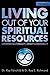 Living Out of Your Spiritual Resources Volume 2 by Dr. Roy Richmond