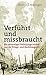 Verführt und missbraucht: Ein ehemaliger Hitlerjunge erzählt aus der Kriegs- und Nachkriegszeit (German Edition)