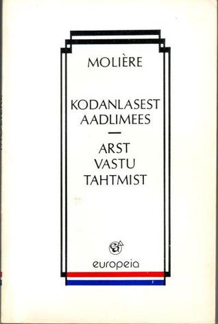 Kodanlasest aadlimees. Arst vastu tahtmist (Paperback)