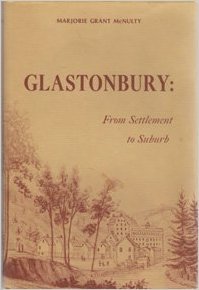 Glastonbury: From Settlement to Suburb: A History of the 300-Year-Old Town