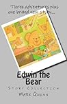 Edwin the Bear: Story Collection (Edwin the Entrepreneurial Bear)