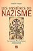 Les mystères du nazisme. Aux sources d'un fantasme contemporain by Stéphane François