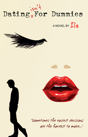 Dating isn't For Dummies - A Novel by Ila