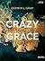 Crazy Grace for Crazy Times...