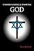 Understanding and Knowing God by Roan Rickard Understanding and Knowing God by Roan Rickard