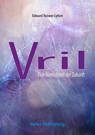 Vril: Eine Menschheit der Zukunft