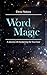 WordMagic: A Journey Of Awakening For Your Soul