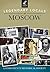 Legendary Locals of Moscow