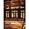 The Gamble House:...