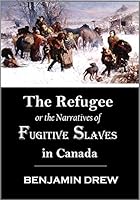 The Refugee Narratives Of Fugitive Slaves In Canada By