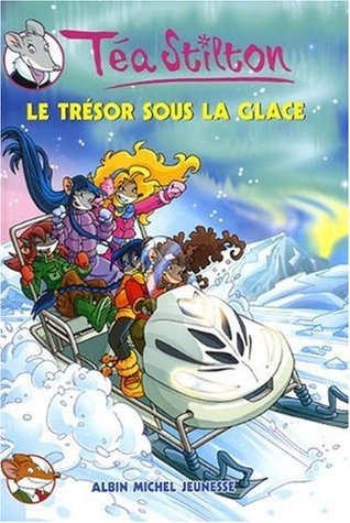 Le Trésor sous la glace (Téa Stilton #7)
