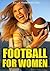 Football for Women: A Moder...