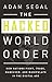 The Hacked World Order: How Nations Fight, Trade, Maneuver, and Manipulate in the Digital Age