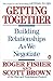 Getting Together: Building Relationships As We Negotiate