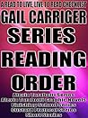 Gail Carriger: Series Reading Order: A Read to Live, Live to Read Checklist [Alexia Tarabotti Series,Finishing School Series,Custard Protocol Series]