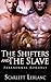 The Shifters & The Slave