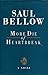 More Die of Heartbreak by Saul Bellow