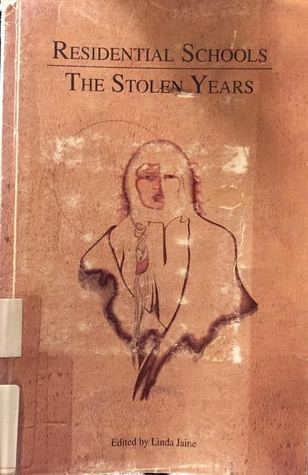 Residential Schools: The Stolen Years
