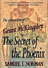 The Adventures of Grant McKingsley and The Secret of the Phoenix