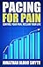 Pacing For Pain: Control Yo...