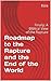 Roadmap to the Rapture and the End of the World: Finally: A Biblical View of the Rapture