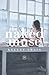 The Naked Muse by Kelley Swain