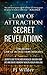 Law of Attraction: Secret Revelations, Secret Law of Attraction Insights (The Law of Attraction Book 1)