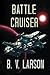 Battle Cruiser (Lost Colonies Trilogy)
