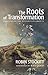 Roots of Transformation: Ne...