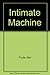 Intimate Machine