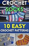 Crochet Socks: 10 Easy Crochet Patterns