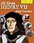 All About Henry VII